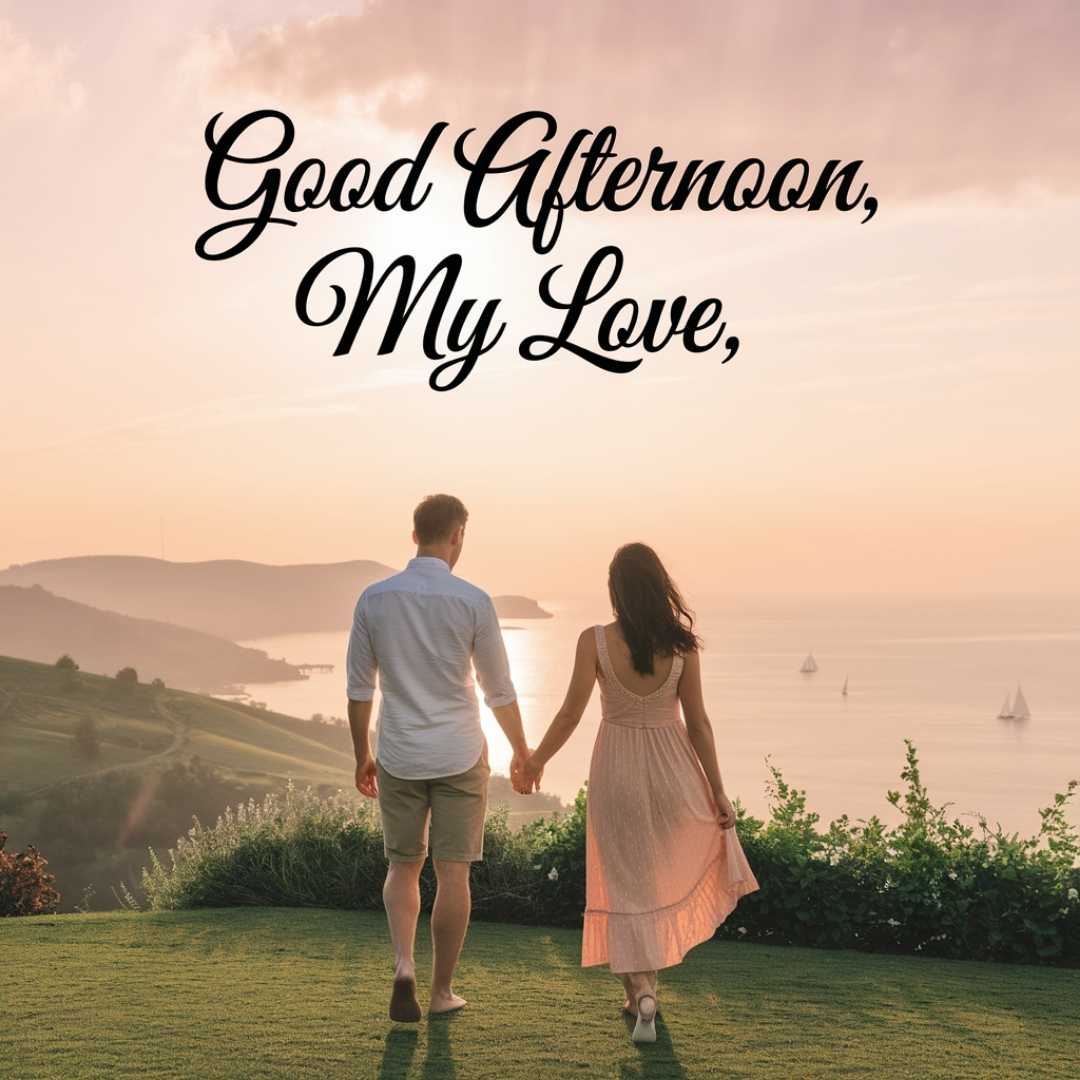 Romantic Good Afternoon Messages